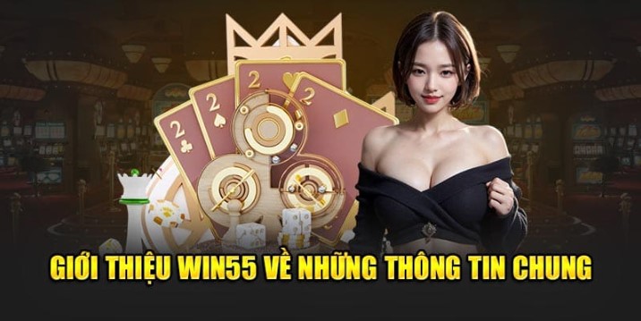 Giới thiệu Win55 với những chương trình khuyến mãi hấp dẫn