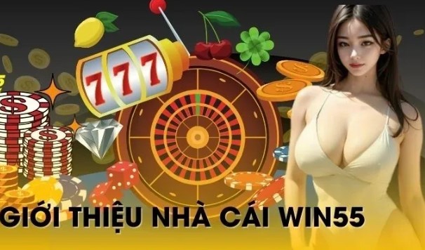 Giới thiệu Win55 với những sảnh game đình đám