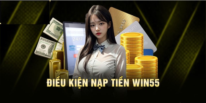 Một số lưu ý khi nạp tiền Win55 bạn cần chú ý