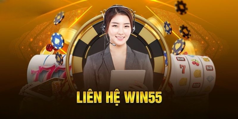Liên Hệ WIN55 – Hình Thức Chăm Sóc Khách Hàng Phổ Biến